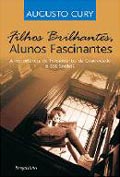 Filhos Brilhantes, Alunos Fascinantes, a importância do pensamento, da criatividade e dos sonhos.