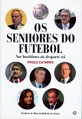 Os Senhores do Futebol - Nos bastidores do desporto rei