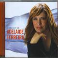 Adelaide Ferreira - O Melhor