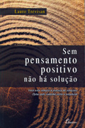 Sem Pensamento Positivo Não Há Solução