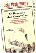 Descolonização Portuguesa - O Regresso das Caravelas