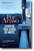 Por Acaso - Casos de Vida, Casos de Morte