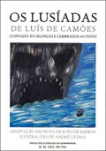 Os Lusíadas. Luís de Vaz de Camões. Contado às Crianças e Lembrados ao Povo