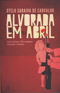 Alvorada em Abril - (Edição limitada a 1974 exemplares numerados e assinados pelo autor)