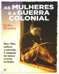 As Mulheres e a Guerra Colonial.