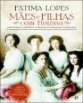 Mães e Filhas com História