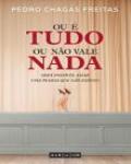 Ou é Tudo ou Não Vale Nada
