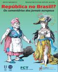 República no Brasil !?… Os comentários dos jornais europeus 