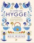O Livro do Hygge. O Segredo Dinamarquês para Ser Feliz