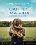 Ganhei uma Vida Quando te Perdi