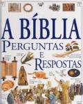 A Bíblia, Perguntas e Respostas