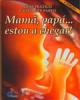 Mamã Papa Estou a Chegar - Guia Prático, Gravidez e Parto