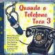 Quando o Telefone Toca, 3