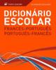 Francês / Português / Francês, Dicionário Escolar
