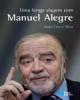 Uma longa viagem com Manuel Alegre