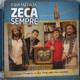 Zeca Sempre - O que Faz Falta