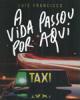 A Vida Passou Por Aqui
