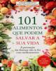 101 Alimentos que Podem Salvar a sua Vida