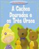A Cachos Dourados e os Três Ursos