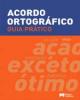 Guia Prático do Acordo Ortográfico
