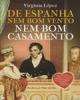 De Espanha Nem Bom Vento Nem Bom Casamento