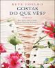 Gostas do que Vês?