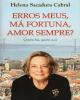 Erros Meus, Má Fortuna, Amor Sempre