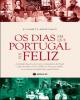 Os Dias em que Portugal foi Feliz